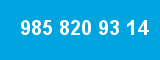 985 820 93 14